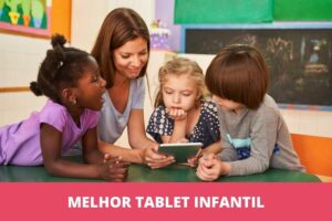 melhor tablet infantil