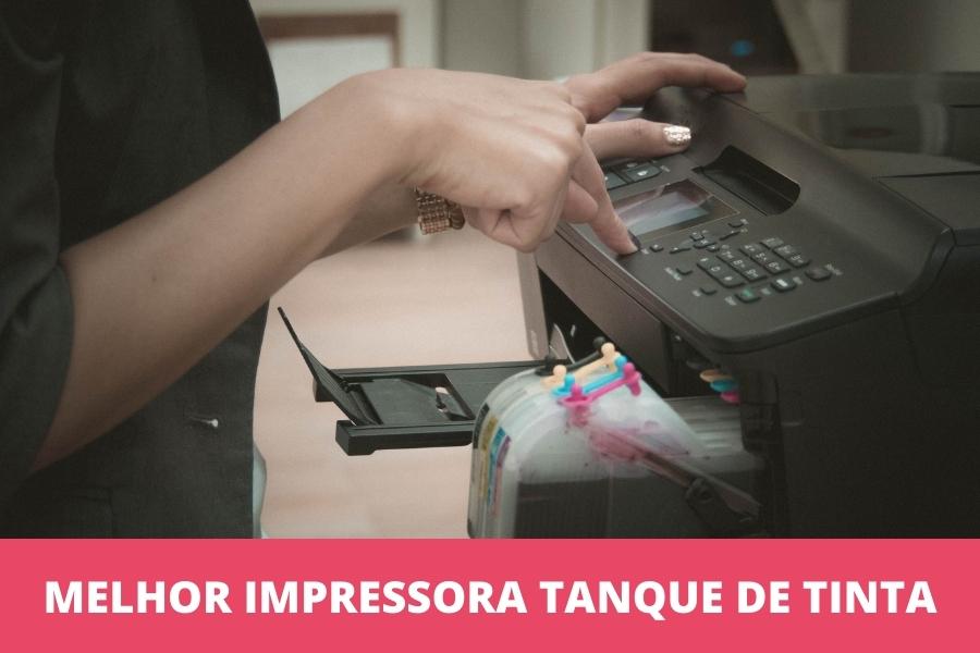 Melhor impressora tanque de tinta: as 10 melhores em 2023