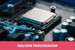 melhor processador