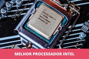 melhor processador Intel